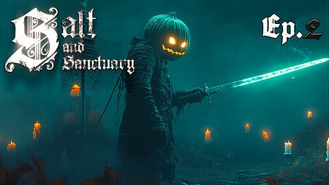 Salt and Sanctuary Ep.2 - The Struggle is real! - First Playthrough - NO SPOILERS - RUMBLE ALERTS