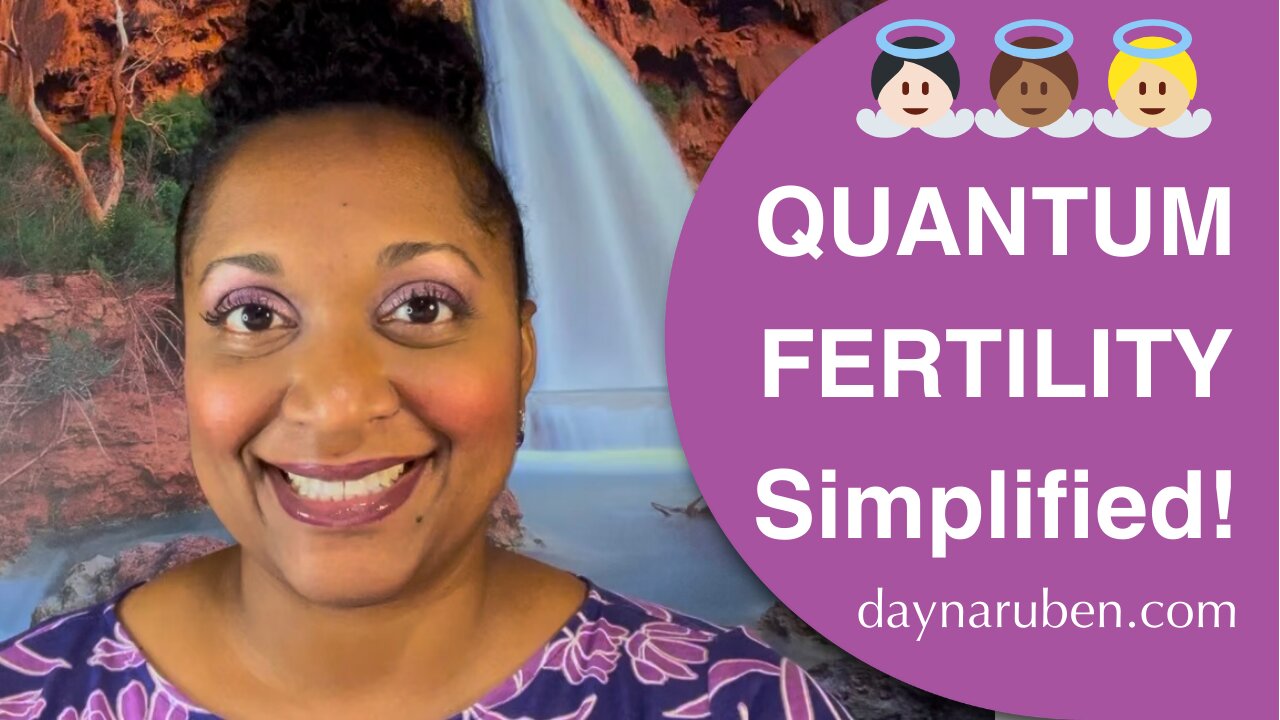 Quantum Fertility Simplified! 👼🏻👼🏾👼🏼👼🏽 Learn ALL the multi-faceted signs of fertility!