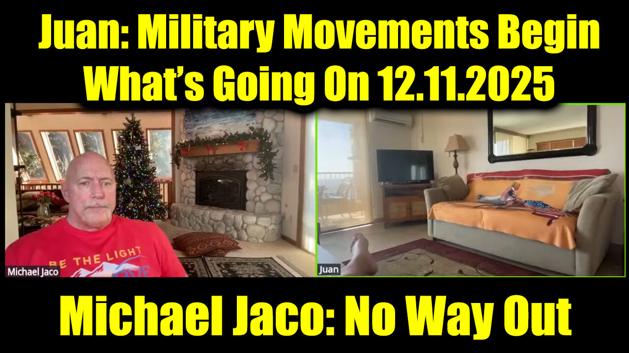 Michael Jaco & Juan O Savin 12.11.25 - Military Movements Begin.. What’s Going On?