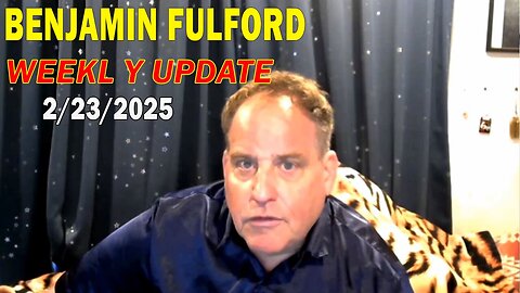 Benjamin Fulford Update Today February 23, 2025 - Benjamin Fulford Full Report