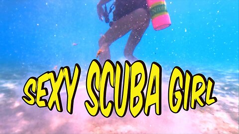 Super Sexy Scuba Girl Adventures