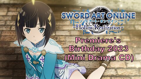 [Eng sub] SAO Premiere's birthday 2023 Drama (Visualized)