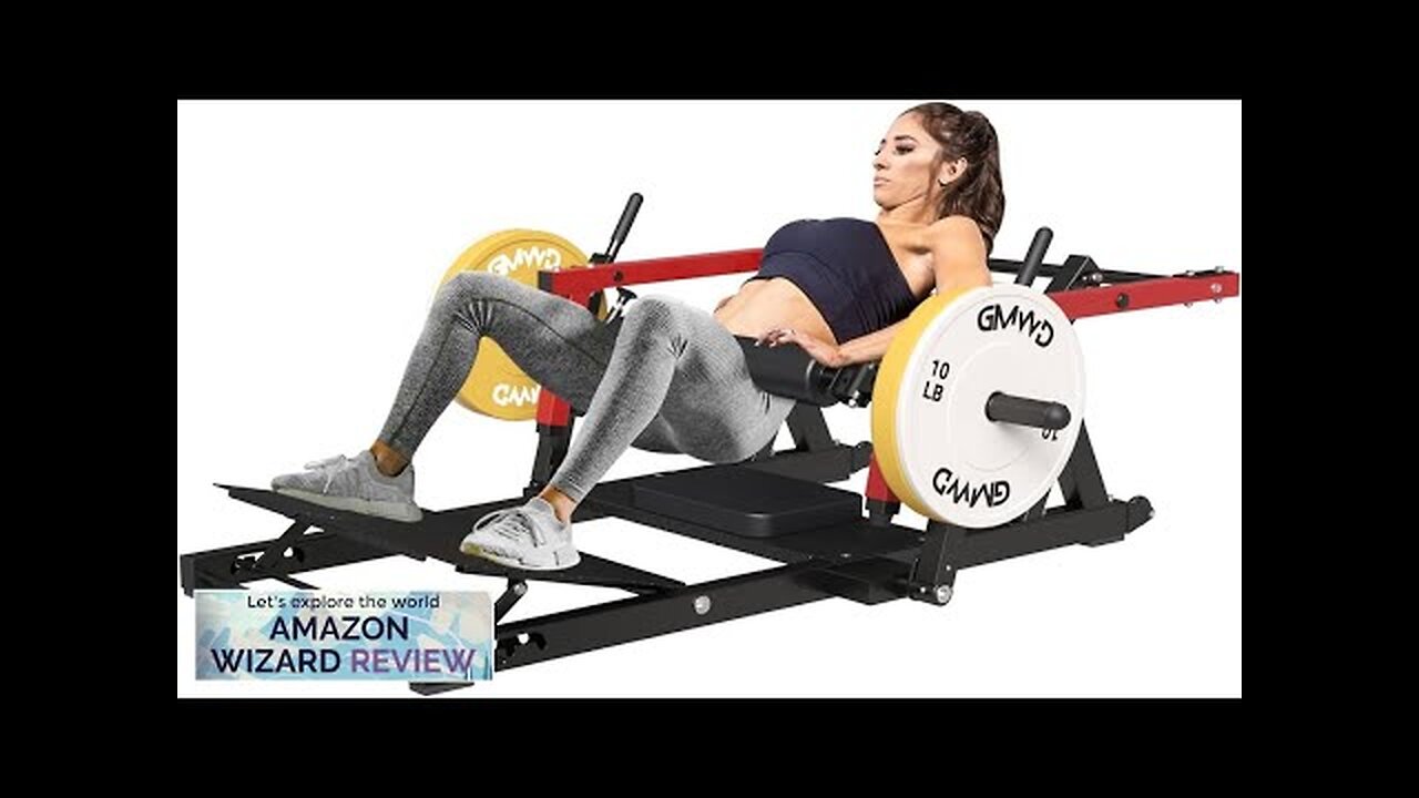 GMWD Hip Thrust Machine 800LBS Plate-Loaded Glute Bridge Machine with Weight Holder Review