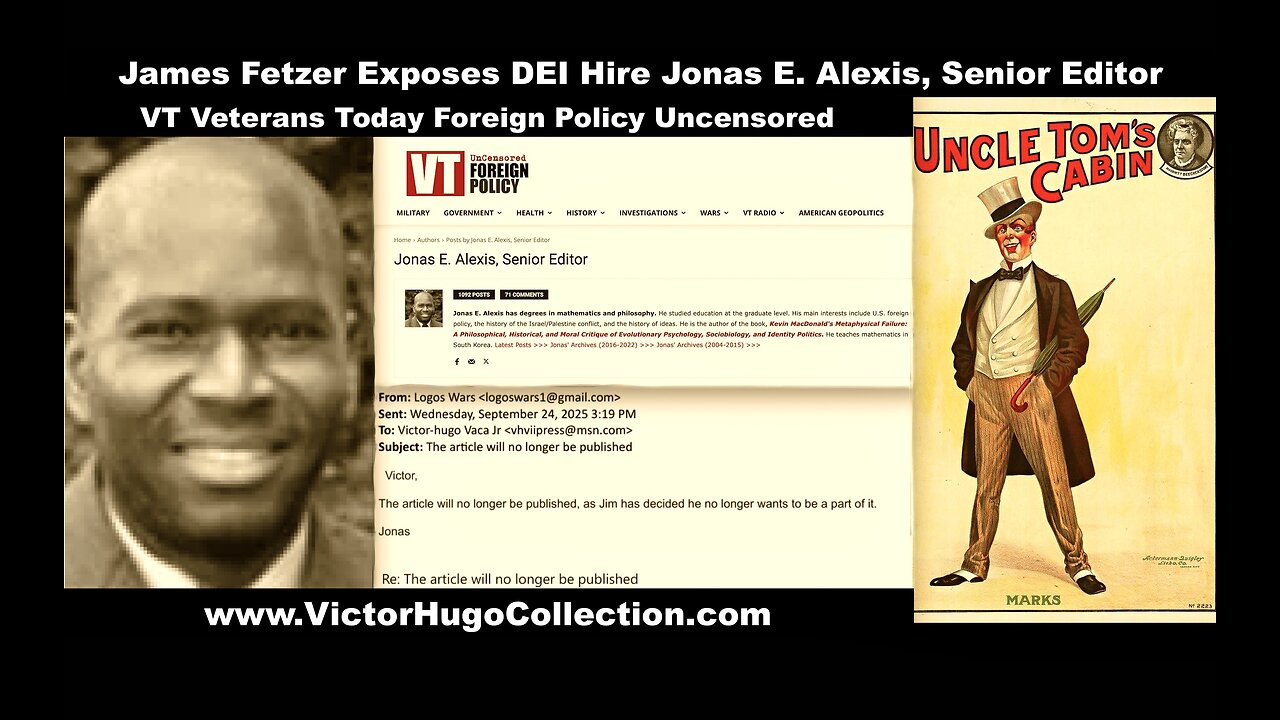 Jim Fetzer Exposes DEI Hire Jonas E Alexis Senior Editor VT Veterans Today Foreign Policy Uncensored