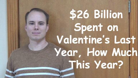 $26 Billion Spent On Valentine’s Last Year, How Much This Year?