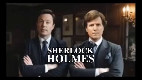 SHERLOCK HOLMES- Elon Musk, Tucker Carlson- Free Voice Media Trailer