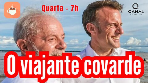 Lula, o viajante covarde