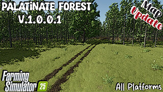 Map Update | Palatinate Forest | V.1.0.0.1 | Farming Simulator 25