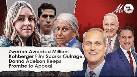 Abby Zwerner Awarded Millions, Kohberger Film Sparks Outrage, Donna Adelson Keeps Promise to Appeal