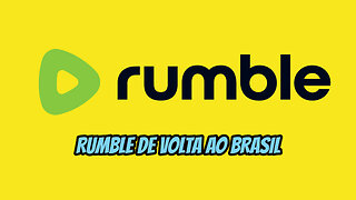 RUMBLE VOLTA AO BRASIL, VEJA DETALHES.