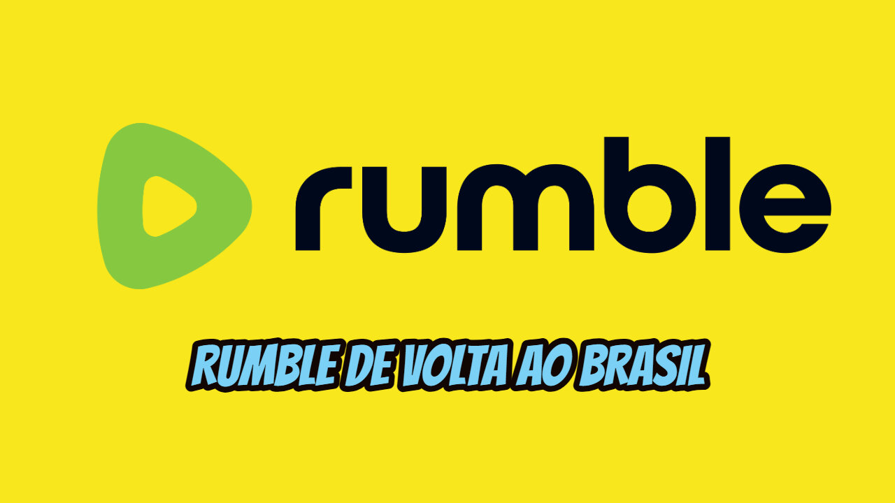 RUMBLE VOLTA AO BRASIL, VEJA DETALHES.