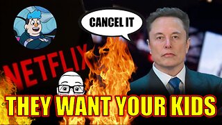 Elon Musk Goes NULCEAR On NETFLIX Over WOKE Child Indoctrination!