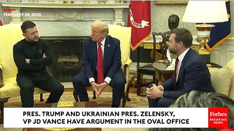 FORBES - Shocking BREAKING NEWS: Trump, Zelenskky, JD Vance, Explosive Argument In The Oval Office