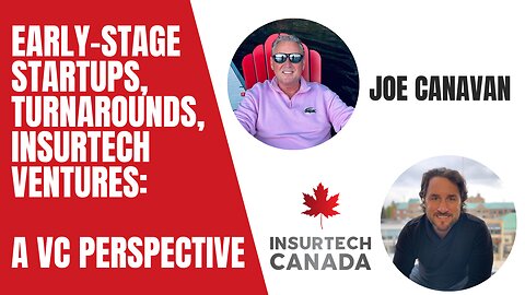 Early-Stage Startups, Turnarounds, Insurtech Ventures: A VC Perspective