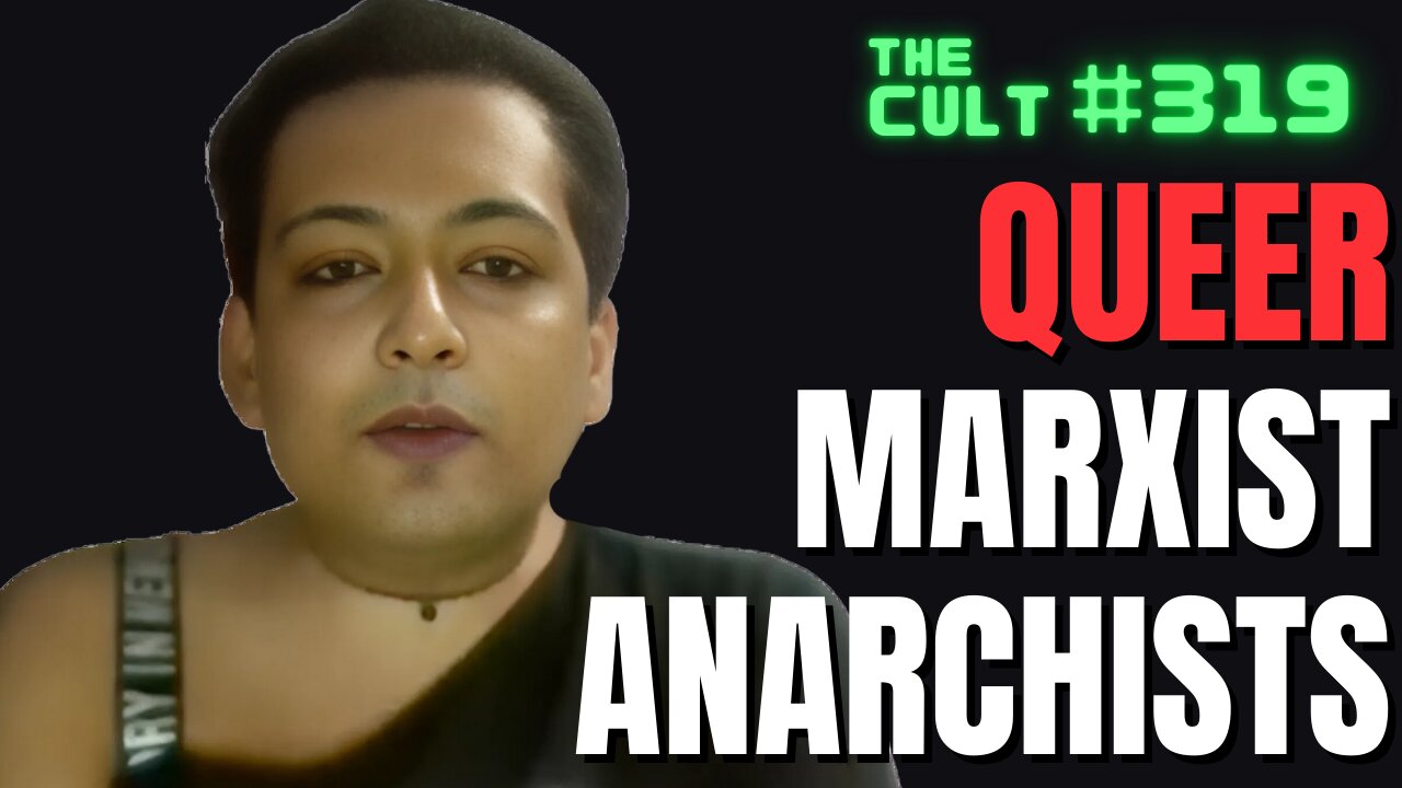 The Cult #319: Queer Marxist Anarchists Classic