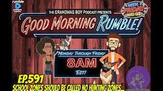 The Grandmas Boy Podcast EP.591-SCHOOL ZONES SHOULD BE CALLED NO HUNTING ZONES...