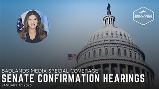 Badlands Media Special Coverage: Senate Confirmation Hearing - Kristi Noem - 9:00AM ET