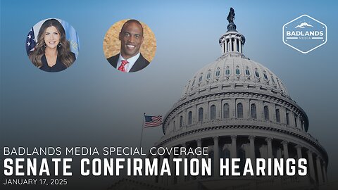 Badlands Media Special Coverage: Senate Confirmation Hearing - Kristi Noem & Eric Turner