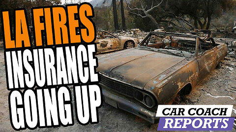 LA Fires Will Drastically Drive Up Your Car Insurance Costs