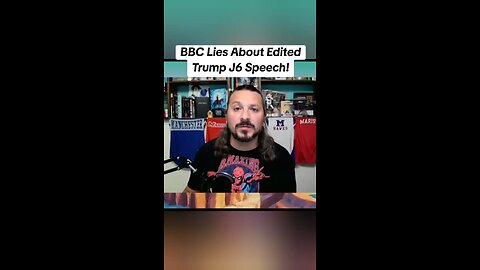 BBC Lies About Edited Trump J6 Speech!