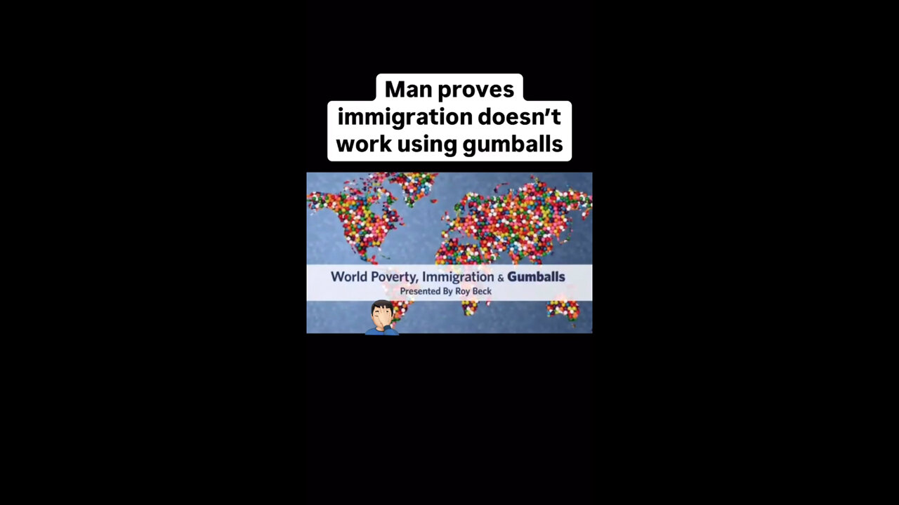 Man Proves Immigration Doesn't Work Using Gumballs