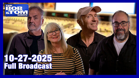 The Bob and Tom Show, October 27, 2025