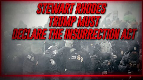 VIDEO: Founder Of The Oath Keepers Stewart Rhodes Says Trump Must Declare The Insurrection Act Now Or America Is Doomed