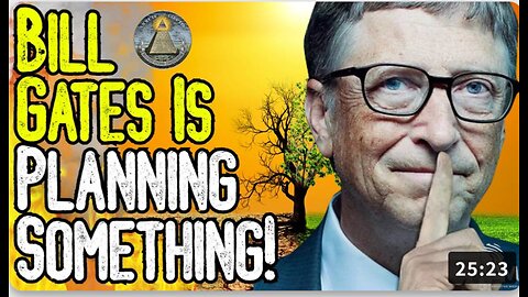 WARNING: BILL GATES IS PLANNING SOMETHING!