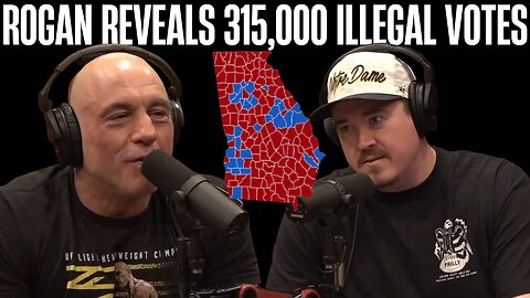 WEIRD... Joe Rogan Calls Out Georgia’s 315,000 Phantom Votes