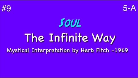 #9 The Infinite Way: Soul, part 1 - Herb Fitch