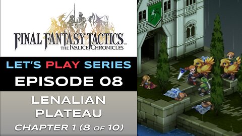 Final Fantasy Tactics: The Ivalice Chronicles (PS5) - Ep 8 - Let’s Play Series - Full Gameplay