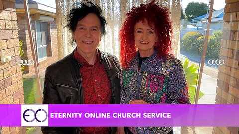 Eternity Online Church Service - "Overcoming Coming Deceptions"