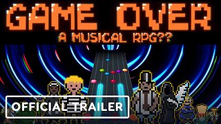 Game Over: A Musical RPG?? - Official Release Date Trailer