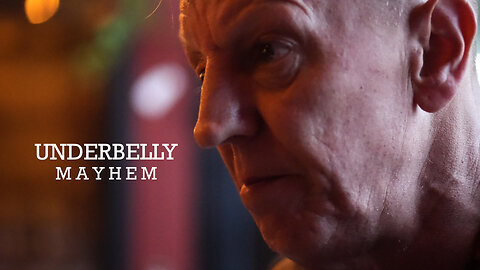 Underbelly Mayhem