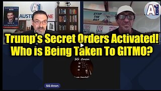 SG Anon & Riccardo Bosi- Are Trump’s Orders in Action. Who’s Headed To GITMO.