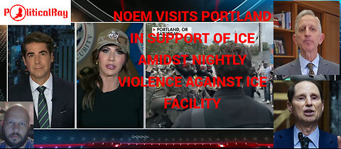 Noem goes to Portland in support of ICE. The government is still shut down...
