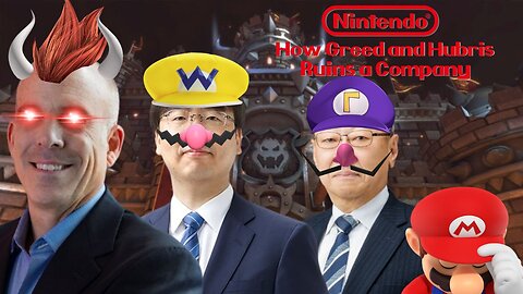 Nintendo: How Greed and Hubris Ruins a Company