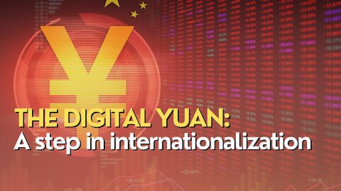 Economic Divide: The digital Yuan: A step in internationalization
