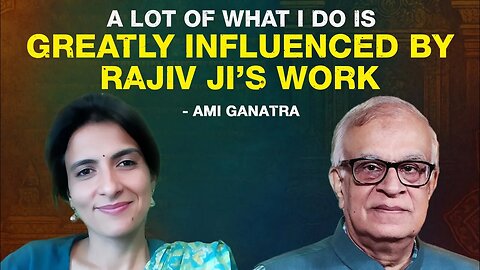 "A lot of what I do is greatly influenced by Rajiv ji's work" — Ami Ganatra