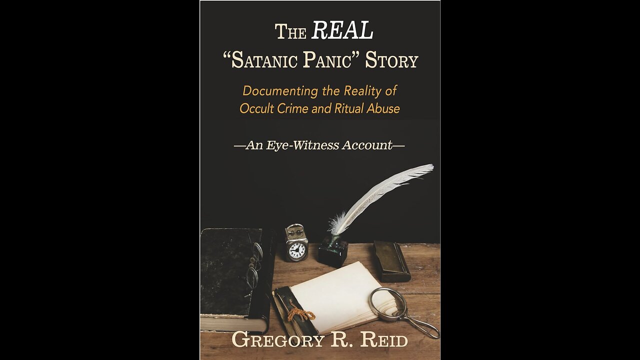 The Real "Satanic Panic" Story: Documenting the Reality of Occult Crime and Ritual Abuse