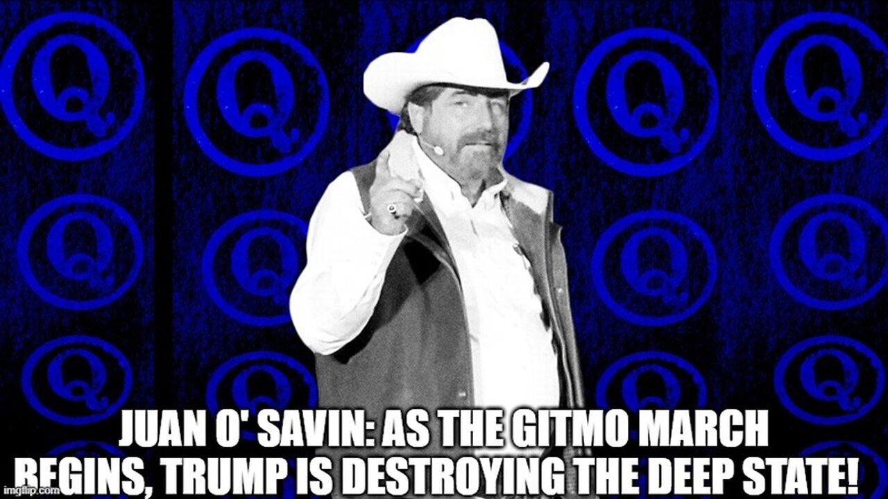 Juan O' Savin: As the GITMO March Begins, Trump is Destroying the Deep State!