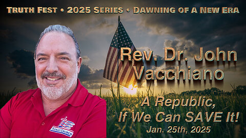 Rev. Dr. John A. Vacchiano • A Republic, If We Can SAVE It!