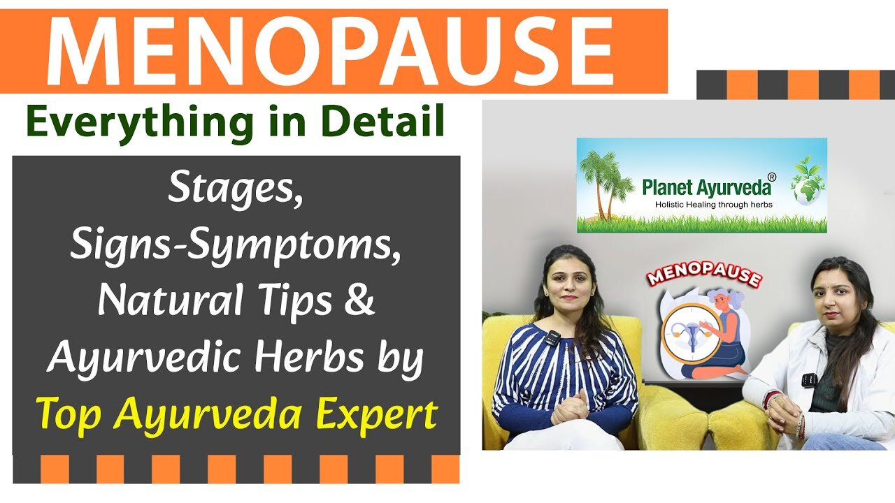 Menopause in Detail - Stages, Signs-Symptoms & Natural Tips