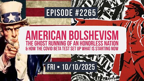 Owen Benjamin | #2265 American Bolshevism - The Ghost Running Of An Honorless Nation & How The COVID Beta Test Set Up What Is Starting Now