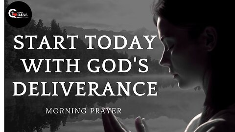 Start the Day With the God Who Delivers | Morning Prayer