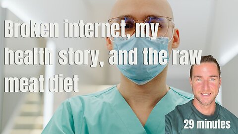 Broken internet, my health story, and the raw meat diet