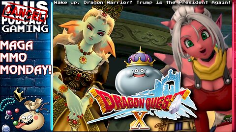 MAGA-MMO MONDAY! DRAGON QUEST X ONLINE: Rise of the Five Tribes (and Two Genders!) - CTP GAMING