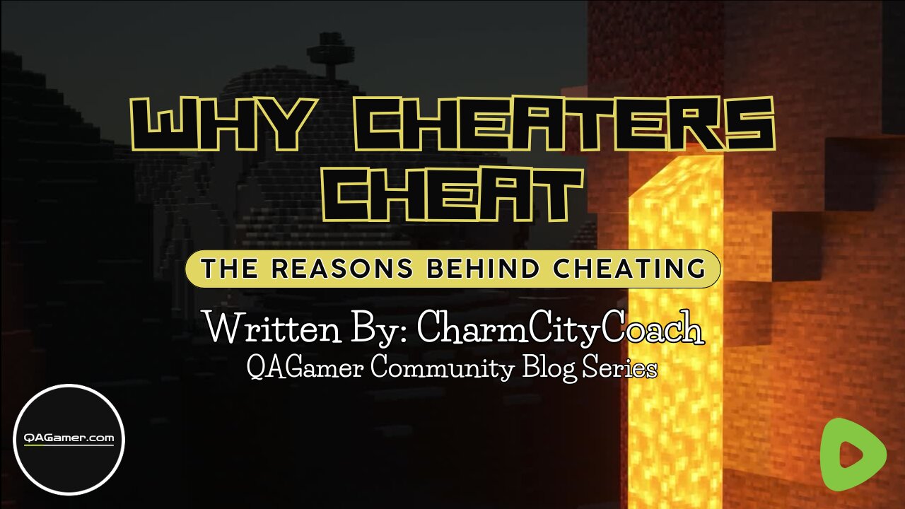 Why Cheaters Cheat | QABlog Series #4