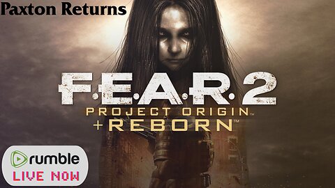 Somehow Paxton has returned ( Fear 2 Project Origin Reborn walkthrough)