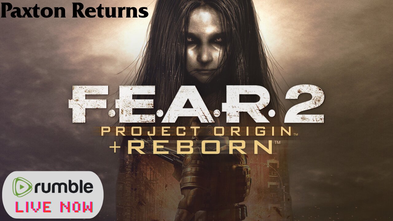 Somehow Paxton has returned ( Fear 2 Project Origin Reborn walkthrough)